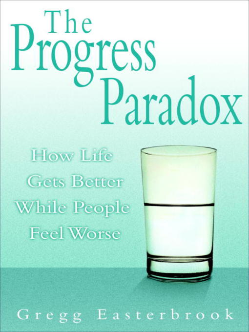 Title details for The Progress Paradox by Gregg Easterbrook - Wait list